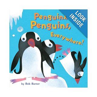 Penguins, Penguins, Everywhere Bob Barner 9780811877244 Books