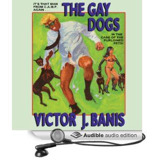 The Gay Dogs The Further Adventures of That Man from C. A. M. P. (Audible Audio Edition) Victor J. Banis, Sean Crisden Books