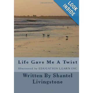 Life Gave Me A Twist Shantel Livingstone 9781441454096 Books