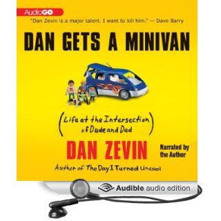 Dan Gets a Minivan Life at the Intersection of Dude and Dad (Audible Audio Edition) Dan Zevin Books