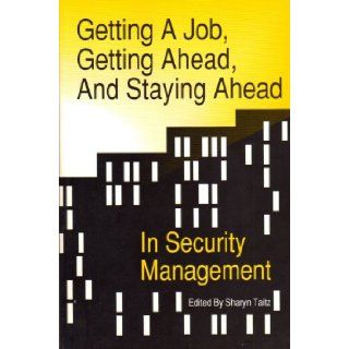 Getting a Job, Getting Ahead, and Staying Ahead in Security Management Sharyn Taitz Books