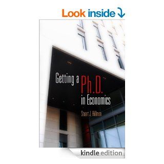 Getting a PhD in Economics eBook Stuart J. Hillmon Kindle Store