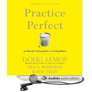 Practice Perfect 42 Rules for Getting Better at Getting Better (Audible Audio Edition) Doug Lemov, Katie Yezzi, Erica Woolway, Brett Barry Books