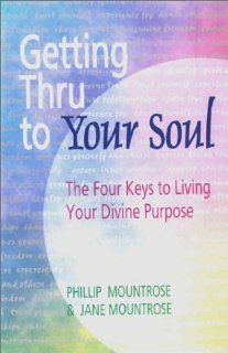 Getting Thru to Your Soul The Four Keys to Living Your Divine Purpose   Archetypes and Subpersonalities [VHS] Phillip Mountrose Movies & TV