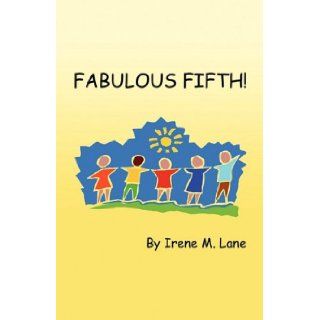 Fabulous Fifth Irene M Lane 9781593307233 Books