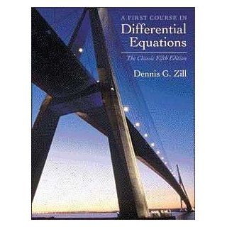 A First Course in Differential Equations The Classic Fifth Edition (Classic Edition) Dennis G. Zill 9780534373887 Books