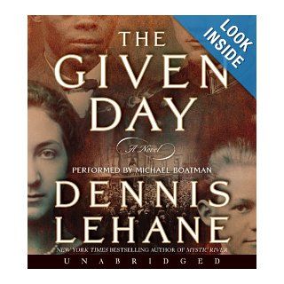 The Given Day CD Dennis Lehane, Michael Boatman 9780061661518 Books