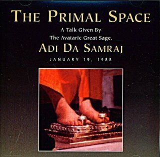 The Primal Space A Talk Given By The Avataric Great Sage Music