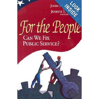 For the People Can We Fix Public Service? John D. Donahue, Joseph S. Nye 9780815718970 Books