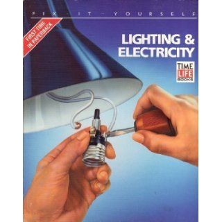 Lighting & Electricity (Fix It Yourself) Time Life Books 9780376019066 Books