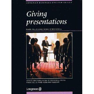 Giving Presentations (Longman Business English Skills) Nina O'Driscoll, etc. 9780582064416 Books