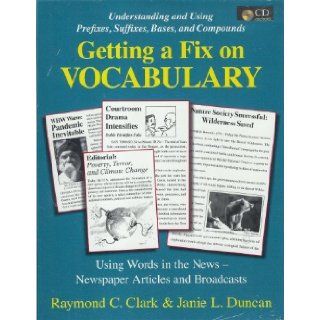 Getting a Fix on Vocabulary, Text/CD Set Raymond C. Clark, Janie Duncan 9780866472982 Books