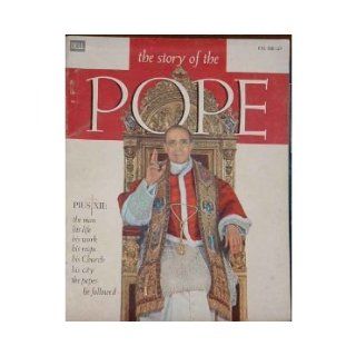 The Story of the Pope (Pius XII the man his life his work his reign his church his city the popes he followed) Robert L. Reynolds, Peter Alan Meyerson Books