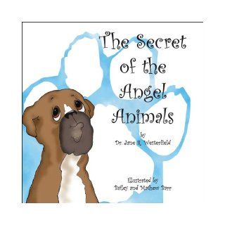 The Secret of the Angel Animals Jane R. Westerfield, Baily Barr, Mathew Barr 9781425103545 Books