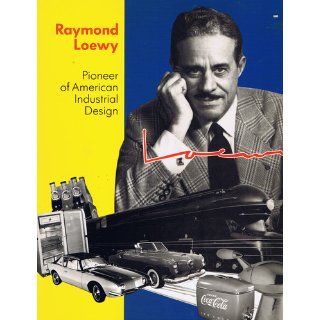 Raymond Loewy Pioneer of American Industrial Design Angela (ed.) Schonberger 9783791310664 Books