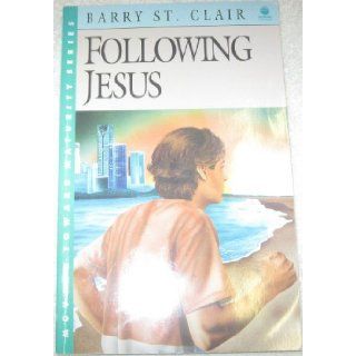 Following Jesus (Moving Toward Maturity Series  Book 1) Barry St. Clair 9780896932906 Books