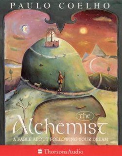 The Alchemist A Fable About Following Your Dream (Thorsons audio) Paulo Coelho, Samuel West 9780722534120 Books