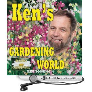 Ken's Gardening World Following a Prize Winning Radio Journalist (Audible Audio Edition) Ken Crowther, Trevor Lockwood Books