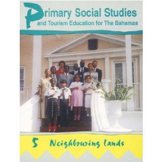 Primary Social Studies and Tourism Education for the Bahamas Bk. 5 (Primary Social Studies for Bahamas) (9780582086869) Mike Morrissey, Lisa Bain Books