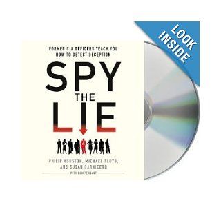 Spy the Lie Former CIA Officers Teach You How to Detect Deception [Audiobook, CD, Unabridged] [Spy the Lie] Books