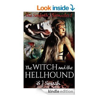 The Witch and the Hellhound (The Seaforth Chronicles) eBook B.J. Smash Kindle Store