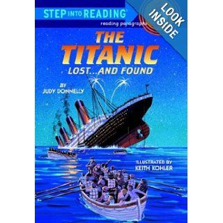 The Titanic Lost and Found (Step Into Reading, Step 4) Judy Donnelly, Keith Kohler 9780394886695 Books