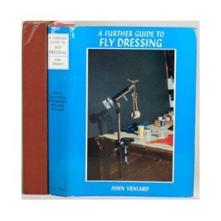 A Further Guide to Fly Dressing John Veniard Books