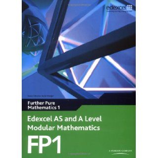 Edexcel AS and A Level Modular Mathematics Further Pure Mathematics 1 FP1 9780435519230 Books