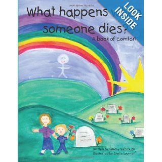 What Happens When Someone Dies? Tammy Yarbrough 9781434396679 Books