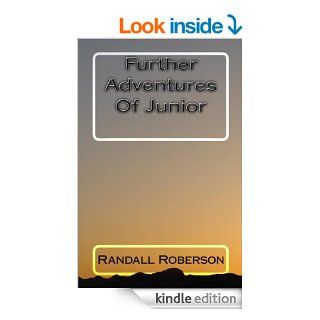 Further Adventures Of Junior (More Adventures Of Junior) eBook Randall Roberson Kindle Store