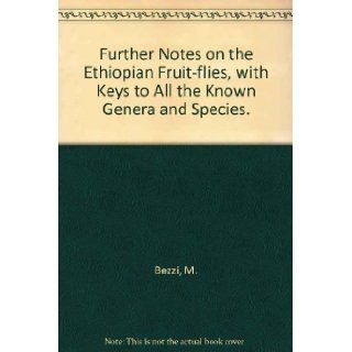 Further Notes on the Ethiopian Fruit flies, with Keys to All the Known Genera and Species. Books
