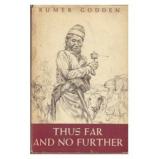 Thus Far and No Further Rumer Godden, Drawings By Tontyn Hopman Books