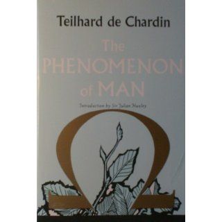 The Phenomenon of Man Pierre Teilhard de Chardin 9780061632655 Books
