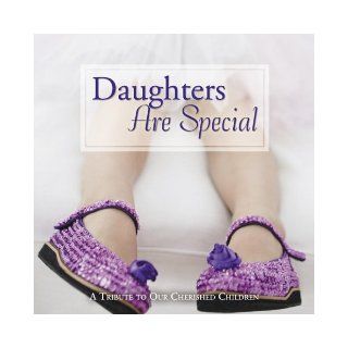 Daughters Are Special A Tribute to Our Cherished Children Rh Value Publishing 9780517228326 Books