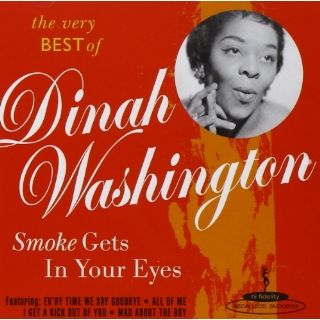 Smoke Gets in Your Eyes Best of Dinah Washington Music
