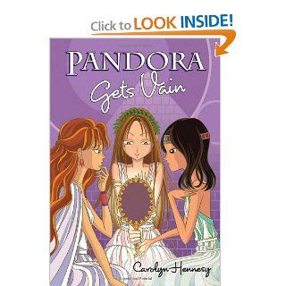 Pandora Gets Vain Carolyn Hennesy 9781599901978 Books