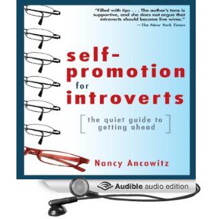 Self Promotion for Introverts The Quiet Guide to Getting Ahead (Audible Audio Edition) Nancy Ancowitz, Bernadette Dunne Books