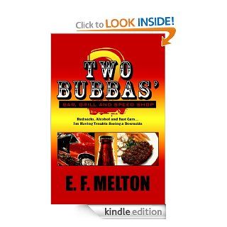 Two Bubbas' Bar, Grill and Speed Shop Rednecks, Alcohol and Fast CarsI'm Having Trouble Seeing a Downside eBook E. F.  Melton Kindle Store
