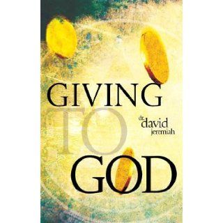 Giving to God Biblical principles of stewardship (Turning Point study guide) David Jeremiah Books