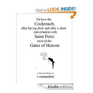 On how the Cockroach, after having died, and after a short conversation with Saint Peter, entered the Gates of Heaven eBook v. campudoni Kindle Store