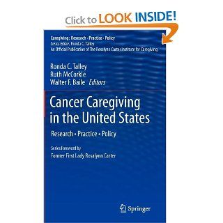 Cancer Caregiving in the United States Research, Practice, Policy (Caregiving Research  Practice  Policy) (9781461431534) Ronda C. Talley, Ruth McCorkle, Walter F. Baile Books