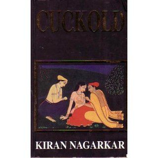 Cuckold Kiran Nagarkar, Kiran Nagarkar 9788172233600 Books