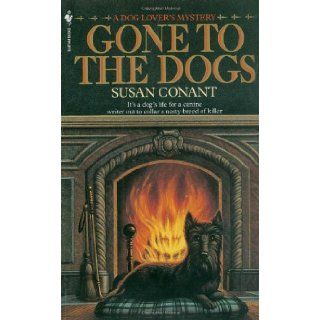 Gone to the Dogs (Dog Lover's Mysteries) Susan Conant 9780553297348 Books