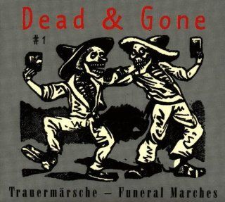 Dead & Gone #1 Trauermrsche   Funeral Marches Music