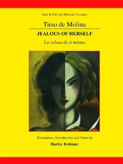 Tirso de Molina Jealous of Herself (HISPANIC CLASSICS) (Aris & Phillips Hispanic Classics) (9780856688768) Harley Erdman Books