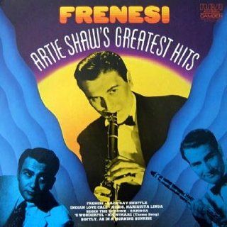 FrenesiArtie Shaw's Greatest Hits Music
