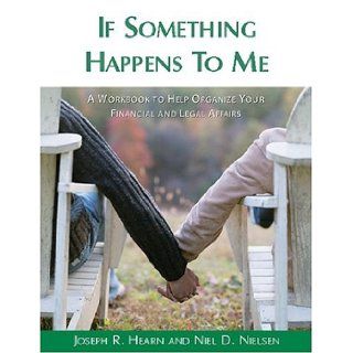 If Something Happens to Me Joseph R. Hearn, Niel D. Nielsen 9780976026501 Books