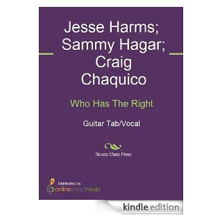 Who Has The Right eBook Craig Chaquico, Jesse Harms, Sammy Hagar Kindle Store