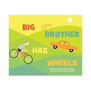 Big Brother Has Wheels Patrick Mader 9781592983056 Books