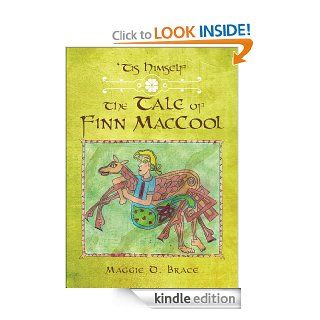 'Tis Himself The Tale of Finn MacCool   Kindle edition by Maggie D. Brace. Children Kindle eBooks @ .